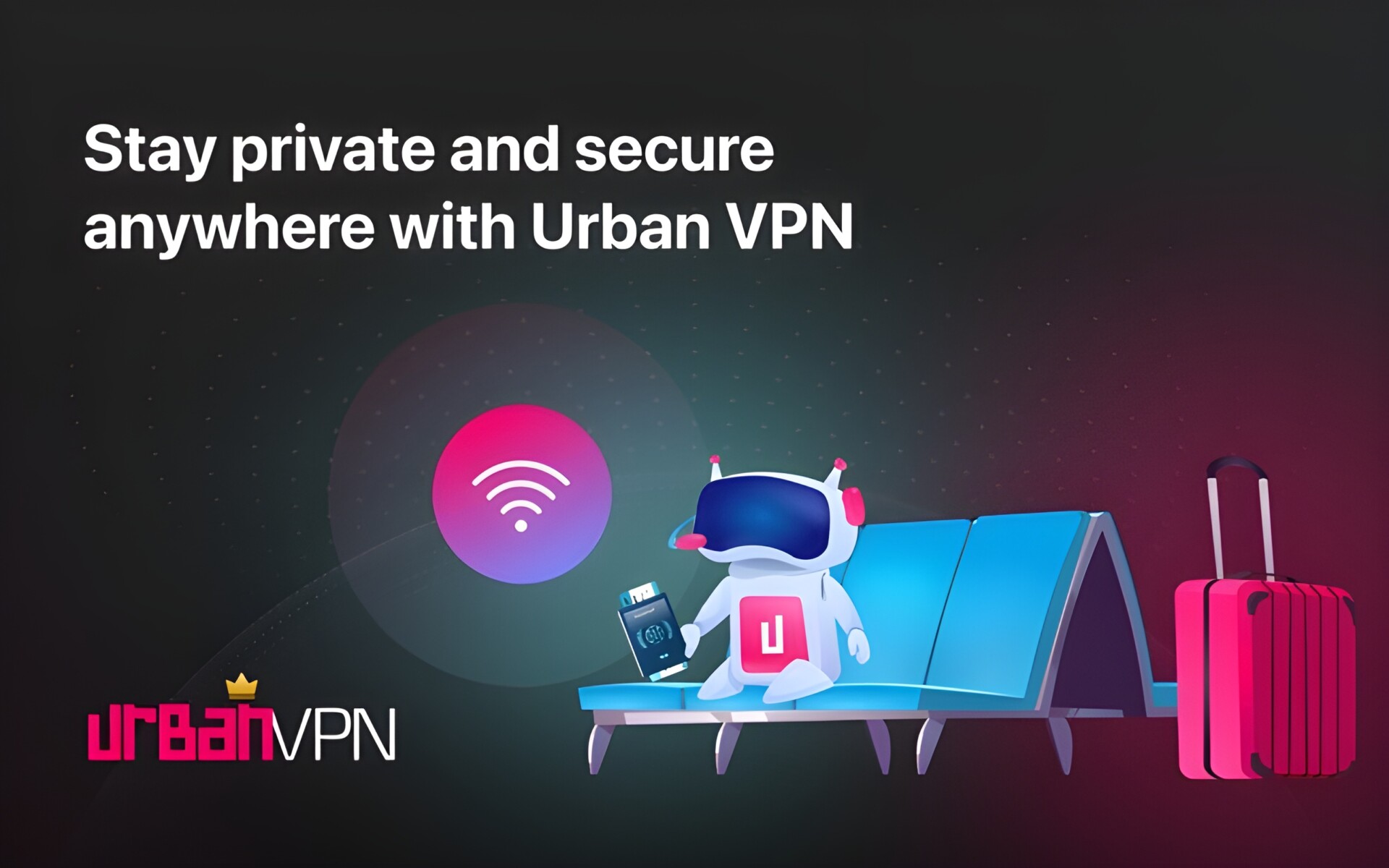 Urban VPN: The Best Free VPN for Secure & Anonymous Browsing